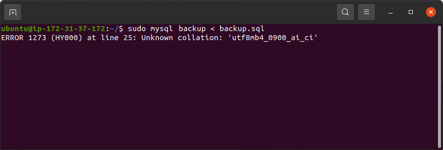 ERROR 1273 (HY000) at line 25: Unknown collation: 'utf8mb4_0900_ai_ci'