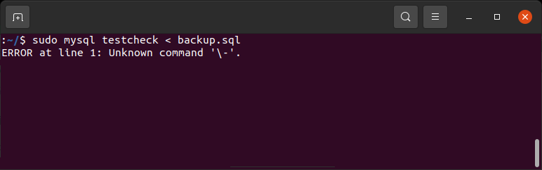 MYSQL ERROR at line 1: Unknown command '\-'.